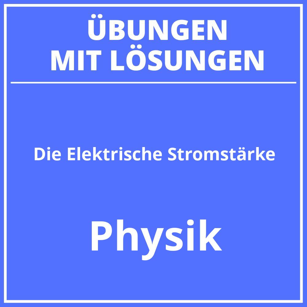 Die Elektrische Stromstärke Arbeitsblatt Lösungen