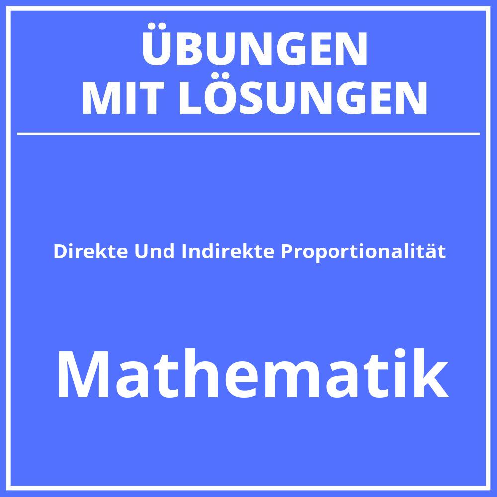 Direkte Und Indirekte Proportionalität Übungen