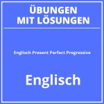 Englisch Übungen Present Perfect Progressive PDF