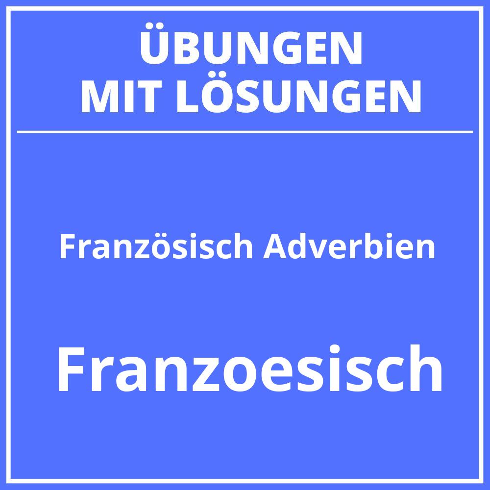 Französisch Adverbien Übungen Klasse 8