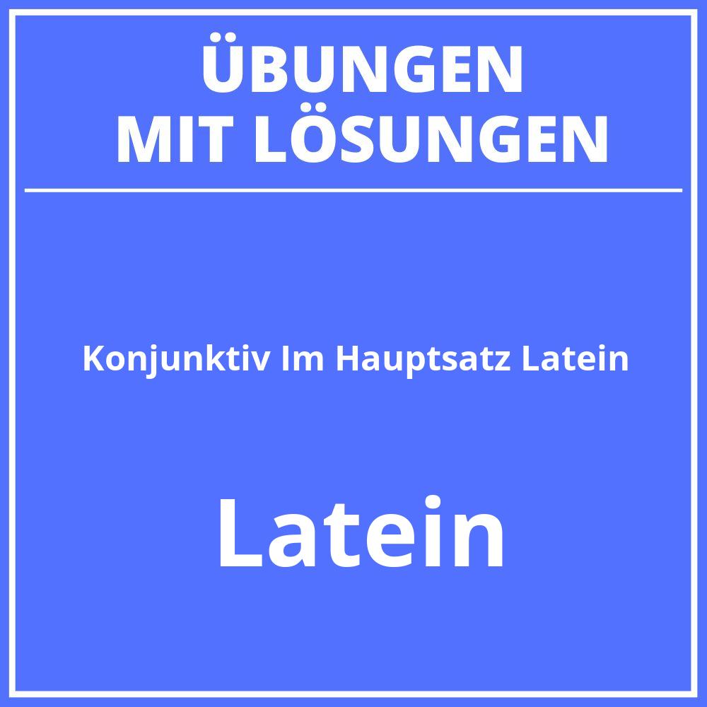 Konjunktiv Im Hauptsatz Latein Übungen