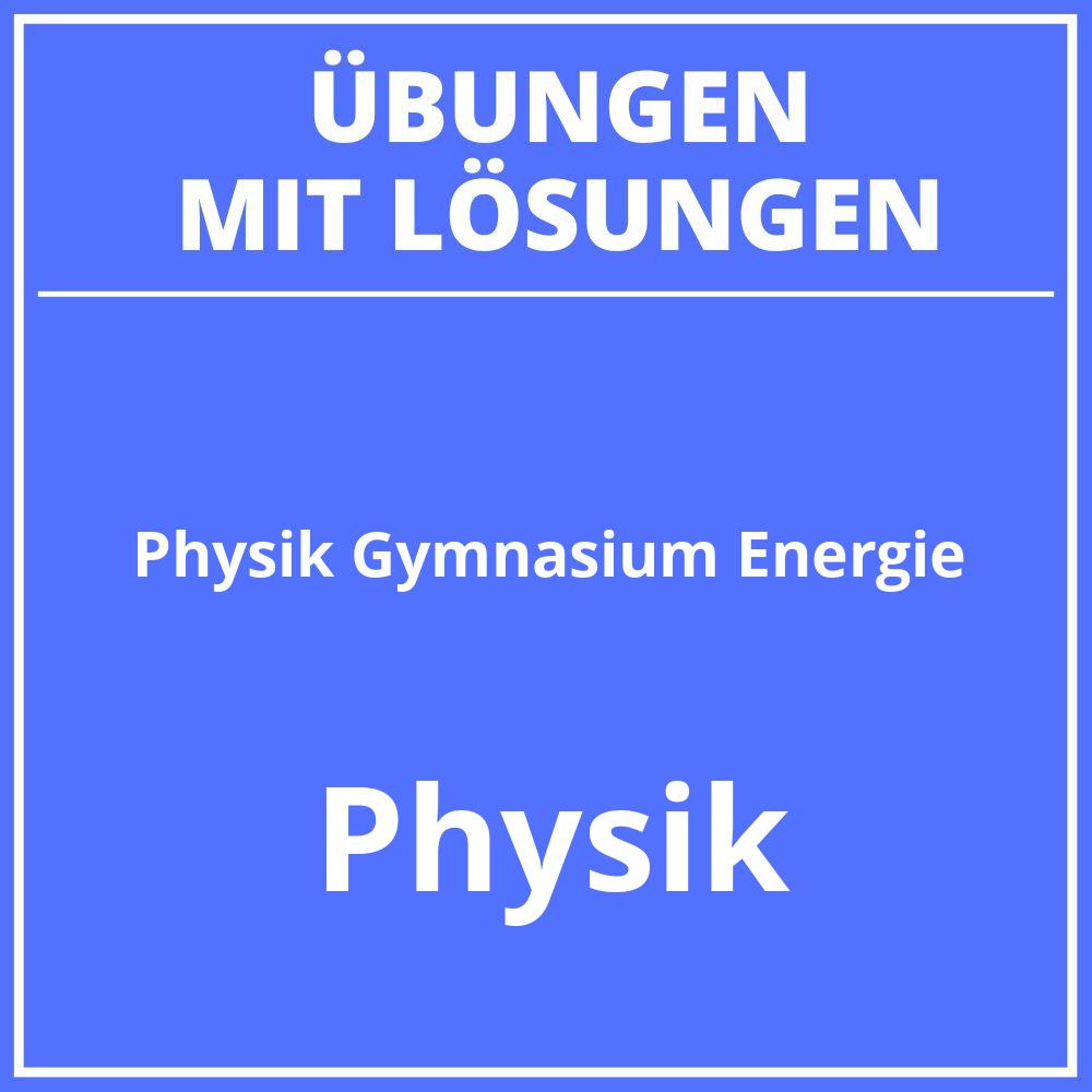 Physik 7 Klasse Gymnasium Energie