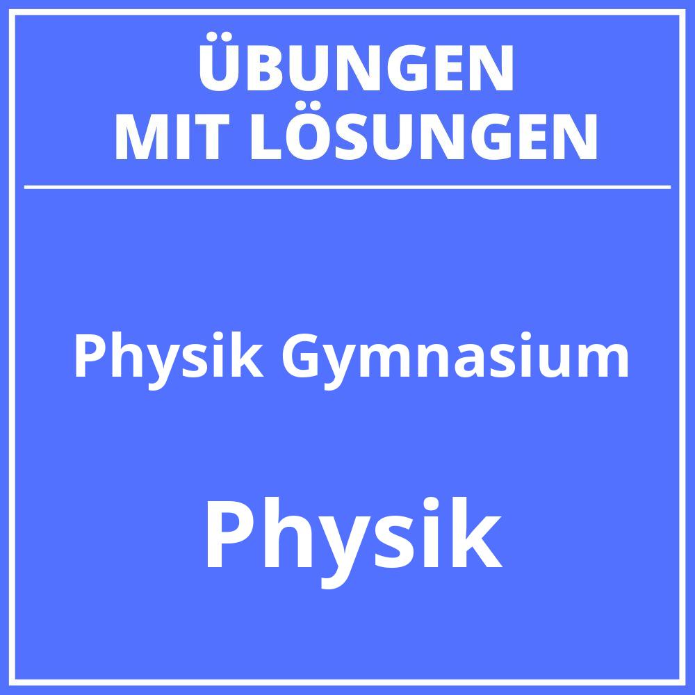 Physik 8Klasse Gymnasium Übungen Mit Lösungen