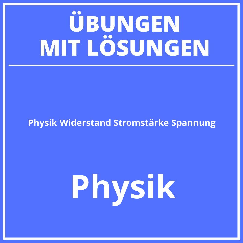 Physik Widerstand Stromstärke Spannung Übungen