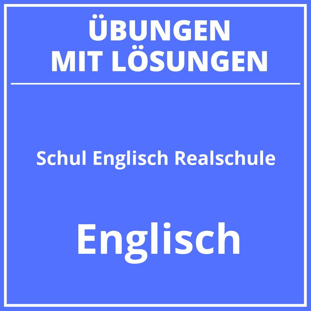 Schulaufgaben Englisch 7Klasse Realschule Zum Ausdrucken