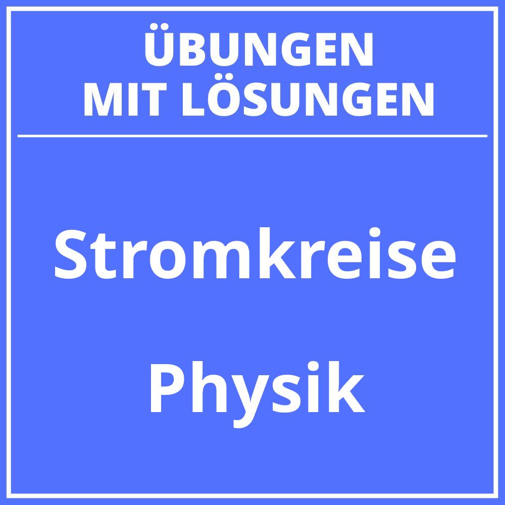 Stromkreise Aufgaben Mit Lösungen